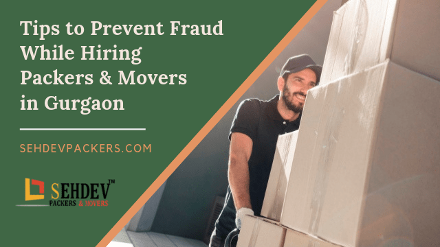 Tips to Prevent Fraud While Hiring Packers and Movers in Gurgaon